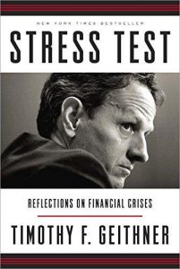 4- Stress Test: Reflections on Financial Crises, Tim Geithner